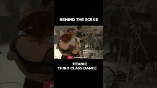 BEHIND THE SCENE TITANIC THIRD CLASS DANCE shorts [upl. by Deste]