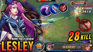 28 Kills  MANIAC One Shot Build Lesley Crazy Damage Build  Build Top 1 Global Lesley  MLBB [upl. by Cattan456]