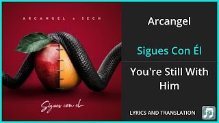 Arcangel  Sigues Con Él Lyrics English Translation  ft Sech  Spanish and English Dual Lyrics [upl. by Adnilra109]