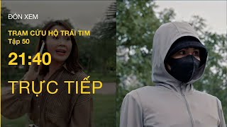 TRỰC TIẾP VTV3  Full Tập 50  Trạm Cứu Hộ Trái Tim  VTV Giải Trí [upl. by Tertius]