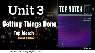 Unit 3 Getting Things Done  Top Notch 3 Third Edition [upl. by Leahey482]