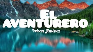 EL AVENTURERO YEISON JIMÉNEZ Letralyrics [upl. by Gurolinick137]