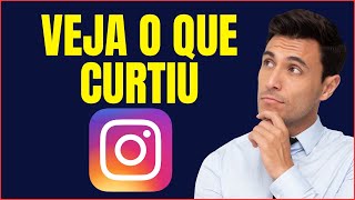 COMO VER AS PUBLICAÇÕES QUE EU CURTI NO INSTAGRAM [upl. by Ras945]