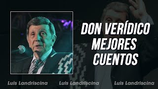 Don Verídico MEJORES CUENTOS  Luis Landriscina [upl. by Ahsed549]