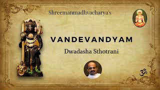 VandeVandyam  Dwadasha Sthotrani Vol 1  Dr Vidyabhushan  Sriman Madhvacharya  Preenayamo [upl. by Lativa]