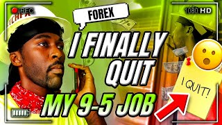 I QUIT MY JOB TO TRADE FOREX FULL TIME MY JOURNEY [upl. by Ardaed]