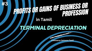 Terminal Depreciation in PGBP Explained in Tamil Terminal depreciation amp Balancing Charge in Tamil [upl. by Cooley]