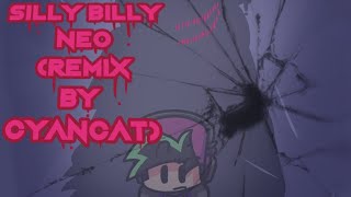 Silly Billy Neo Remix By owoCYANCATowo  Hit Single  FanMade Concept  FNF Neo  LazGamerNeø [upl. by Aehtna]