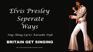 Elvis Presley Separate Ways Sing Along Lyrics [upl. by Ailices782]