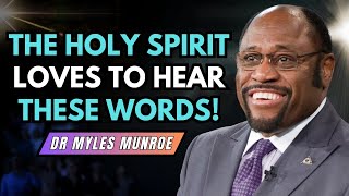 Dr Myles Munroe Reveals Powerful Words The Holy Spirit Loves to Hear but Few Christians Say Them [upl. by Etnomed]