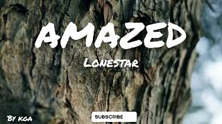 AMAZED  LONESTAR  Lyrics [upl. by Guod]