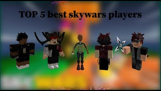 TOP 5 BEST SKYWARS PLAYERS Roblox Skywars [upl. by Siroved]