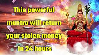 This powerful mantra will return your stolen money in 24 hours [upl. by Arbed]