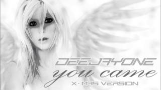 DeeJayOne  You Came  X  Mas Version [upl. by Burra282]