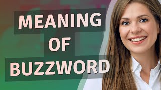 Buzzword  meaning of Buzzword [upl. by Comfort]