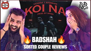 Badshah X Uchana Amit  Koi Na  The Sorted Reviews [upl. by Lenox]