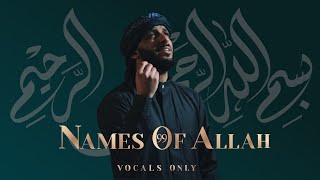 Muad  99 Names Of Allah Vocals Only [upl. by Colwen]