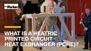 What is a Heatric Printed Circuit Heat Exchanger PCHE  Parker Hannifin [upl. by Htennek798]