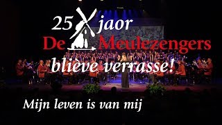 Mijn leven is van mij uit quotElisabethquot door Suzan Seegers Mannenkoor de Meulezengers [upl. by Forta987]