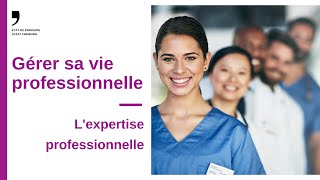 112 Comment utiliser et accroître votre expertise professionnelle [upl. by Suivart647]