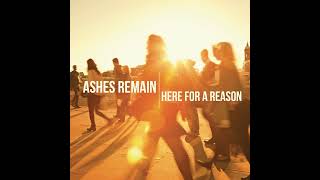 Ashes Remain  Here for a Reason [upl. by Featherstone]