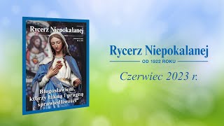 Rycerz Niepokalanej czerwiec 2023 [upl. by Annoyik375]