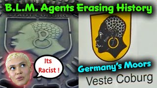 BLM Agents Trying To Erase Moors From Coburg Germanys History  Funded Ignorance  Clear Agendas [upl. by Lazaro]