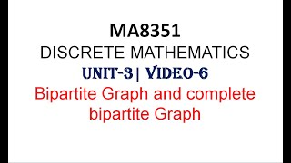 MA8351 DISCRETE MATHEMATICS UNIT3 VIDEO6 BIPARTITE AND COMPLETE BIPARTITE GRAPH WITH EXAMPLES [upl. by Thaine772]