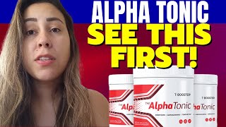 ALPHA TONIC  ALPHA TONIC REVIEW SEE THIS FIRST Alpha Tonic Reviews  Alpha Tonic Supplement [upl. by Stamata]