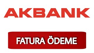 Akbank Fatura Ödeme Nasıl Yapılır  Elektrik Su Doğalgaz İnternet [upl. by Relyat419]