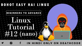 Linux Tutorial 12 Mastering the nano Command 📝  In Hindi  Death Code [upl. by Kristina]