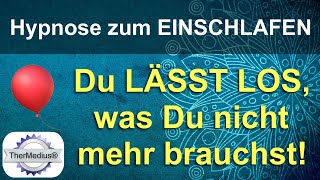 Hypnose zum Einschlafen „Du lässt los was Du nicht mehr brauchst“ [upl. by Hirza]