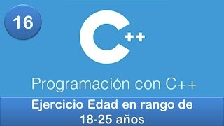 16 Programación en C  Condicionales  Ejercicio Edad en rango de 1825 años [upl. by Dahraf]