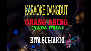 Karaoke Orang Asing Nada Pria  Rita Sugiarto Karaoke Dangdut Tanpa Vocal [upl. by Clava]