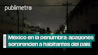 ¿Por qué ocurrieron APAGONES en varios estados del país [upl. by Pomeroy]