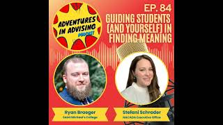 Guiding Students and Yourself in Finding Meaning  Adventures in Advising [upl. by Jaddan]