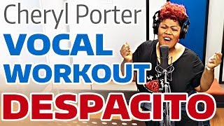 DESPACITO Vocal Workout  Cheryl Porter vocal coach [upl. by Ehlke]