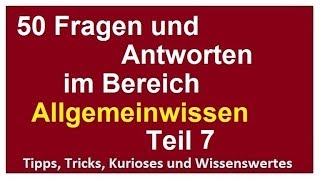 50 Fragen und Antworten Allgemeinwissen 7 für Eignungstest Einstellungstest Wissen verbessern [upl. by Melena]