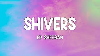 Ed Sheeran  Shivers Lyrics [upl. by Aretahs]