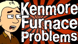 Kenmore Furnace Problems [upl. by Derwon746]