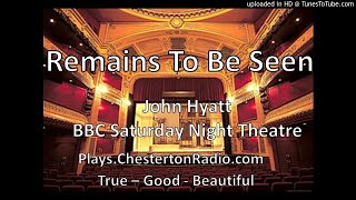 Remains To Be Seen  John Hyatt  BBC Saturday Night Theatre [upl. by Eletnahs]