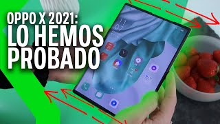 PROBAMOS EL PRIMER MÓVIL ENROLLABLE de OPPO OPPO X 2021  Primeras impresiones [upl. by Ysnap]