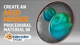 CREATE A PROCEDURAL AGED MIRROR MATERIAL IN BLENDER [upl. by Mackenie]