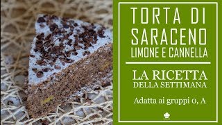 Ricetta della Torta con farina di grano saraceno alla cannella e limone Adatta ai gruppi 0 A [upl. by Izabel]