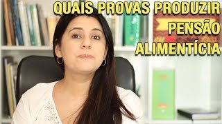 PENSÃO ALIMENTÍCIA QUAIS PROVAS PRODUZIR [upl. by Aicenek]