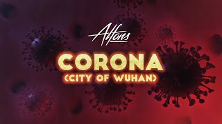 Alfons  Corona City Of Wuhan [upl. by Harbert]