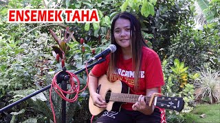 ENSEMEK TAHA  Bernadette Wakat  Jovie Almoite Cover [upl. by Abeu41]