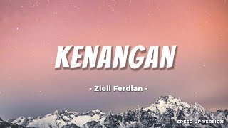 KENANGAN  ZIELL FERDIAN  SPEED UP VERSION LIRIK [upl. by Nathaniel195]