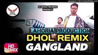 Gangland Remix Mankirt Aulkh Dj Flow Lahoria production Dj Rahul Regards Paesents Original Mix [upl. by Barnebas]