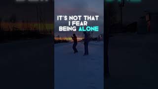 It’s not that I fear being alone motivation disciplinewins motivationalquotes mindset quotes [upl. by Byrd476]